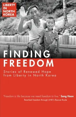 En busca de la libertad: Historias de esperanza renovada en Corea del Norte - Finding Freedom: Stories of Renewed Hope in North Korea