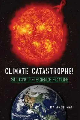 ¡CATÁSTROFE CLIMÁTICA! ¿Ciencia o ciencia ficción? - CLIMATE CATASTROPHE! Science or Science Fiction?