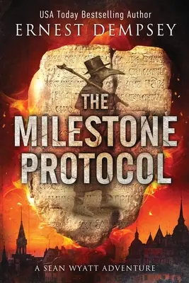 El protocolo Milestone: Una aventura de Sean Wyatt - The Milestone Protocol: A Sean Wyatt Adventure