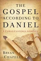 El Evangelio según Daniel: Un enfoque centrado en Cristo - The Gospel According to Daniel: A Christ-Centered Approach