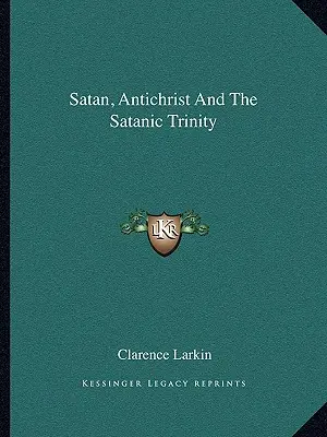 Satanás, el Anticristo y la Trinidad Satánica - Satan, Antichrist And The Satanic Trinity