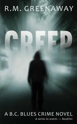 Creep: Una novela negra de B.C. Blues - Creep: A B.C. Blues Crime Novel