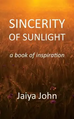 Sinceridad de la Luz del Sol: Un Libro de Inspiración - Sincerity of Sunlight: A Book of Inspiration