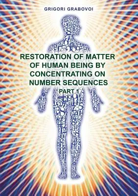 Restauración de la Materia del Ser Humano Concentrándose en la Secuencia Numérica - Parte 1 - Restoration of Matter of Human Being by Concentrating on Number Sequence - Part 1