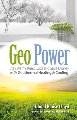 Geo Power: Manténgase caliente, fresco y ahorre dinero con la calefacción y refrigeración geotérmicas - Geo Power: Stay Warm, Keep Cool and Save Money with Geothermal Heating & Cooling