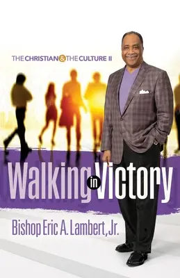 Caminando en victoria: El cristiano y la cultura II - Walking in Victory: The Christian and the Culture II