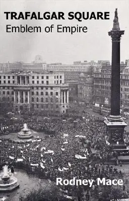 Trafalgar Square: Emblema del Imperio - Trafalgar Square: Emblem of Empire