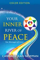 Tu río interior de paz: Diez mensajes de amor - Your Inner River of Peace: Ten Messages of Love