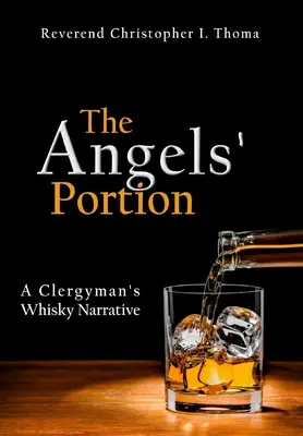 La porción de los ángeles: La narración de un clérigo sobre el whisky - The Angels' Portion: A Clergyman's Whisky Narrative