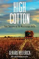 Alto algodón: Cuatro estaciones en el delta del Mississippi - High Cotton: Four Seasons in the Mississippi Delta
