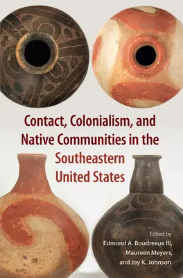 Contacto, colonialismo y comunidades indígenas en el sureste de Estados Unidos - Contact, Colonialism, and Native Communities in the Southeastern United States