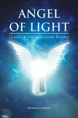 El ángel de la luz: El choque de los reinos - Angel of Light: Clash of the Kingdom Realms