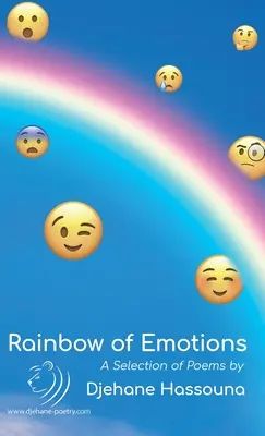 Arco iris de emociones: Selección de poemas de Djehane Hassouna - Rainbow of Emotions: A Selection of Poems by Djehane Hassouna