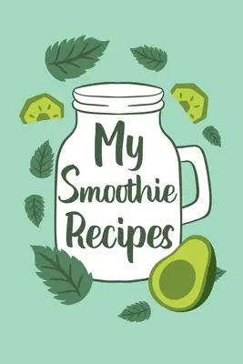 Mis recetas de batidos - My Smoothie Recipes