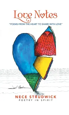 Notas de amor: Poemas del corazón para compartir con el amor - Love Notes: Poems from the Heart to Share with Love