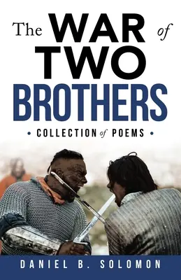 La guerra de dos hermanos: Colección de poemas - The War of Two Brothers: Collection of Poems