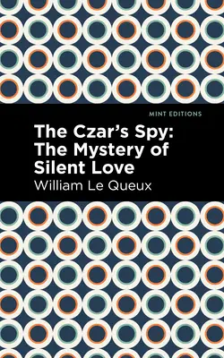 La espía del zar El misterio de un amor silencioso - The Czar's Spy: The Mystery of a Silent Love