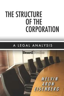 La estructura de la empresa: Análisis jurídico - The Structure of the Corporation: A Legal Analysis