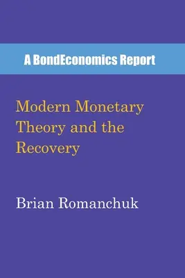 La teoría monetaria moderna y la recuperación - Modern Monetary Theory and the Recovery