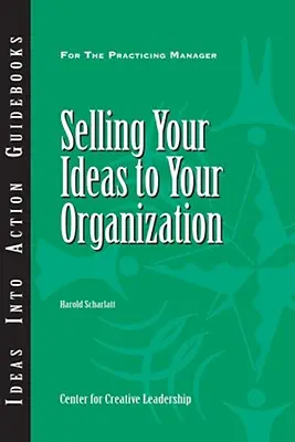 Vender sus ideas a su organización - Selling Your Ideas to Your Organization