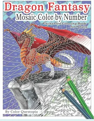 Dragón Fantasía - Mosaico para colorear por número - Encantado libro para colorear para adultos: La magia mítica y Lore para el alivio del estrés - Dragon Fantasy - Mosaic Color by Number -Enchanted Coloring Book for Adults: Mythical Magic and Lore for Stress Relief