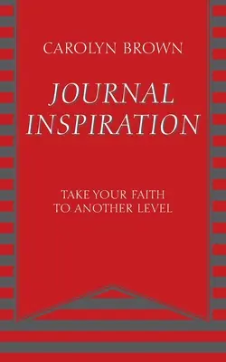 Inspiración para el diario: Lleva tu fe a otro nivel - Journal Inspiration: Take Your Faith to Another Level