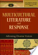 Literatura multicultural y respuesta: La afirmación de voces diversas - Multicultural Literature and Response: Affirming Diverse Voices