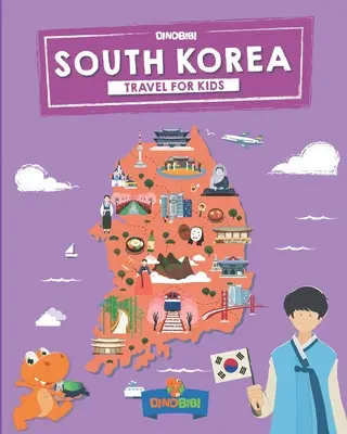 Corea del Sur: Viajes para niños: La forma divertida de descubrir Corea del Sur - South Korea: Travel for kids: The fun way to discover South Korea