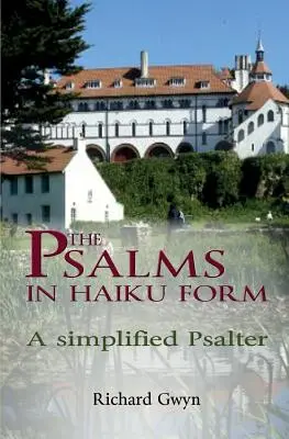 Los salmos en forma de haiku: Un salterio simplificado - The Psalms in Haiku Form: A Simplified Psalter