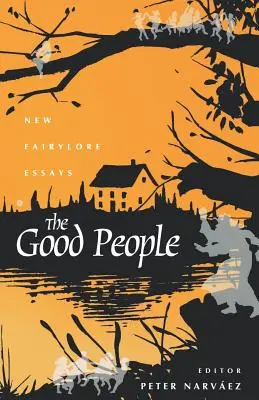 La Buena Gente: Nuevos Ensayos De Fairylore - The Good People: New Fairylore Essays