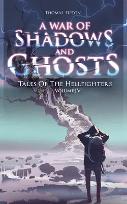 Guerra de sombras y fantasmas Tales of the Hellfighters Volumen 4 - War of Shadows and Ghosts: Tales of the Hellfighters Volume 4