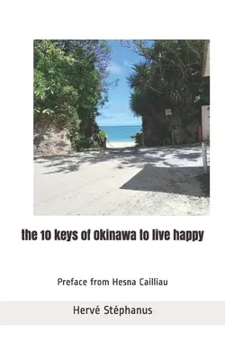 Las 10 claves de Okinawa para vivir feliz - The 10 keys of Okinawa to live happy