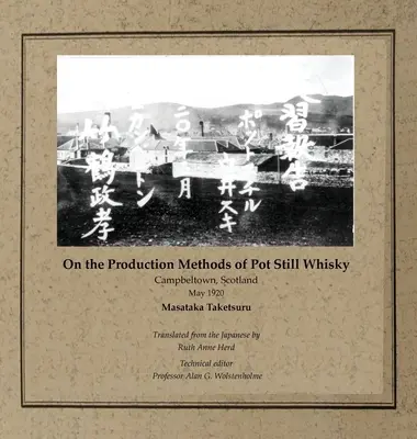 Sobre los métodos de producción del whisky en alambique: Campbeltown, Escocia, mayo de 1920 - On the Production Methods of Pot Still Whisky: Campbeltown, Scotland, May 1920