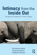 Intimidad desde dentro hacia fuera: Coraje y compasión en la terapia de pareja - Intimacy from the Inside Out: Courage and Compassion in Couple Therapy