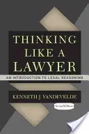 Pensar como un abogado: Una introducción al razonamiento jurídico - Thinking Like a Lawyer: An Introduction to Legal Reasoning