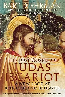 El Evangelio perdido de Judas Iscariote: Una nueva mirada sobre el traidor y el traicionado - The Lost Gospel of Judas Iscariot: A New Look at Betrayer and Betrayed