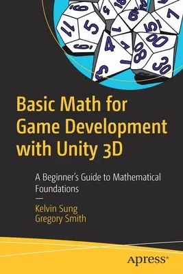 Matemáticas básicas para el desarrollo de juegos con Unity 3D: Guía para principiantes sobre fundamentos matemáticos - Basic Math for Game Development with Unity 3D: A Beginner's Guide to Mathematical Foundations