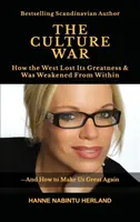 La guerra cultural: Cómo Occidente perdió su grandeza y fue debilitado desde dentro - The Culture War: How the West Lost Its Greatness & Was Weakened From Within