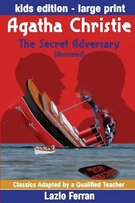 The Secret Adversary (Illustrated) Large Print - Adapted for kids aged 9-11 Grades 4-7, Key Stages 2 and 3 US-English Edition Large Print by Lazlo Fer