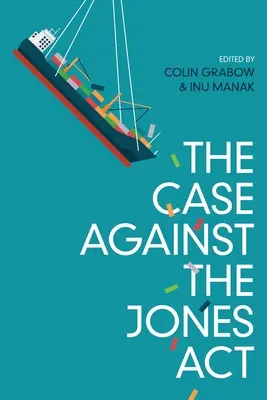 El caso contra la Ley Jones - The Case against the Jones Act