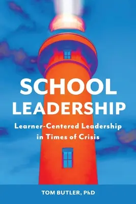 Liderazgo escolar: Liderazgo centrado en el alumno en tiempos de crisis - School Leadership: Learner-Centered Leadership In Times Of Crisis