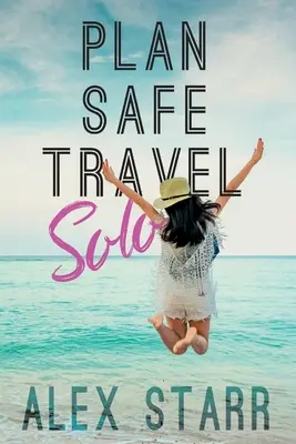 Planificar un viaje seguro en solitario - Plan Safe Travel Solo