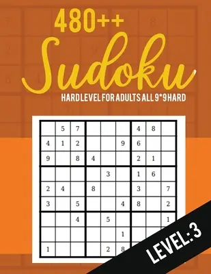 Sudoku: Nivel Difícil para Adultos Todos 9*9 Duro 480++ Sudoku nivel: 3 - Libros de Sudokus Difíciles - Libros de Sudokus de Impresión Grande - Sudoku: Hard Level for Adults All 9*9 Hard 480++ Sudoku level: 3 - Sudoku Puzzle Books Hard - Large Print Sudoku Puzzle Books