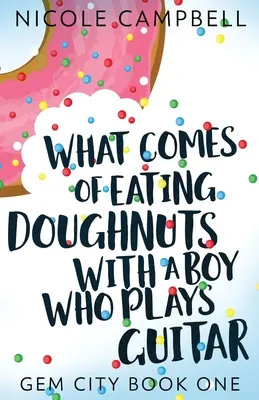 Qué pasa cuando comes donuts con un chico que toca la guitarra - What Comes of Eating Doughnuts With a Boy Who Plays Guitar