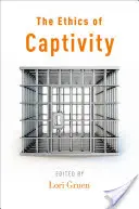 La ética del cautiverio - The Ethics of Captivity