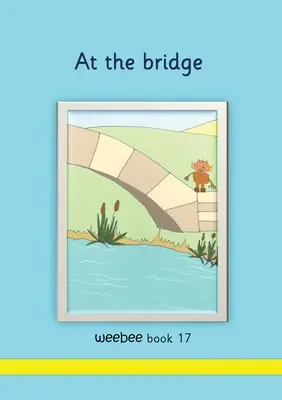 En el puente weebee Libro 17 - At the bridge weebee Book 17