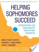 Ayudar a los estudiantes de segundo año a tener éxito: Comprender y mejorar la experiencia del segundo año - Helping Sophomores Succeed: Understanding and Improving the Second Year Experience