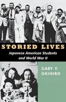 Vidas con historia: Los estudiantes japoneses-americanos y la Segunda Guerra Mundial - Storied Lives: Japanese American Students and World War II