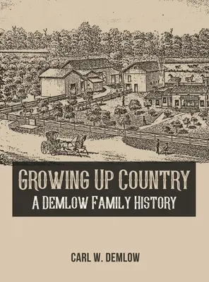 Crecer en el campo: La historia de la familia Demlow - Growing Up Country: A Demlow Family History