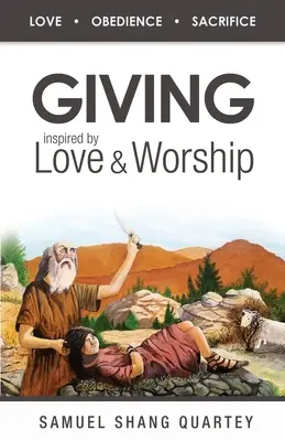 Dar: Inspirado por el Amor y la Adoración: Amor Obediencia Sacrificio - Giving: Inspired by Love & Worship: Love Obedience Sacrifice